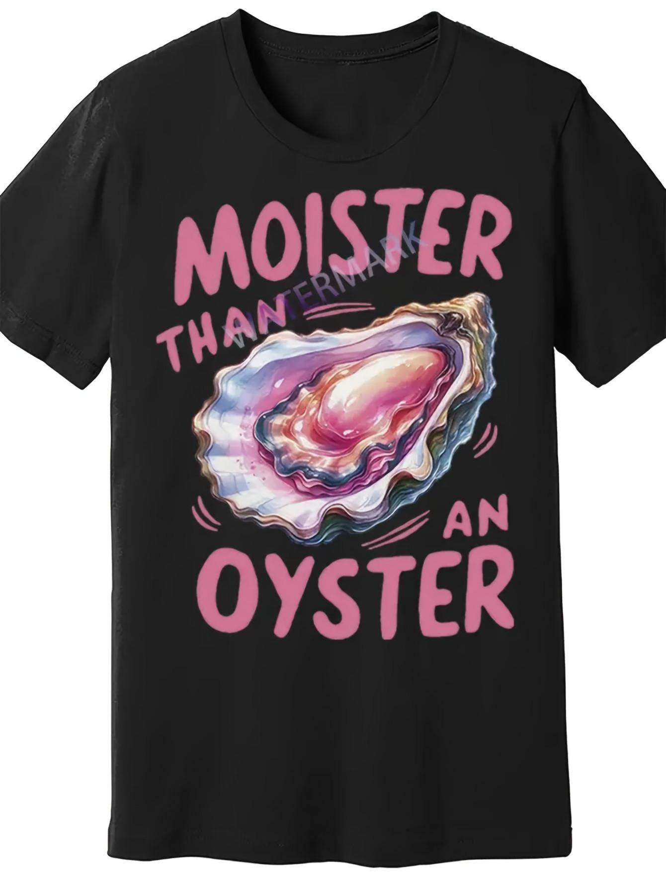 Local Moister Than An Oyster Funny Black Graphic TShirt 4XL
Local Moister Than An Oyster Funny Black Graphic TShirt 4XL