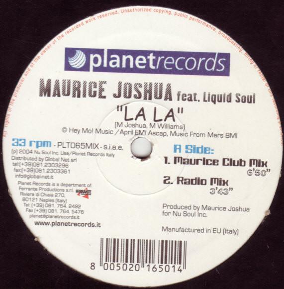 12inch Record MAURICE JOSHUA, LIQUID SOUL - La La PLT065MIX Planet Records 2004 Italy Dance & Electronica Used
12inch Record MAURICE JOSHUA, LIQUID SOUL - La La PLT065MIX Planet Records 2004 Italy Dance & Electronica Used