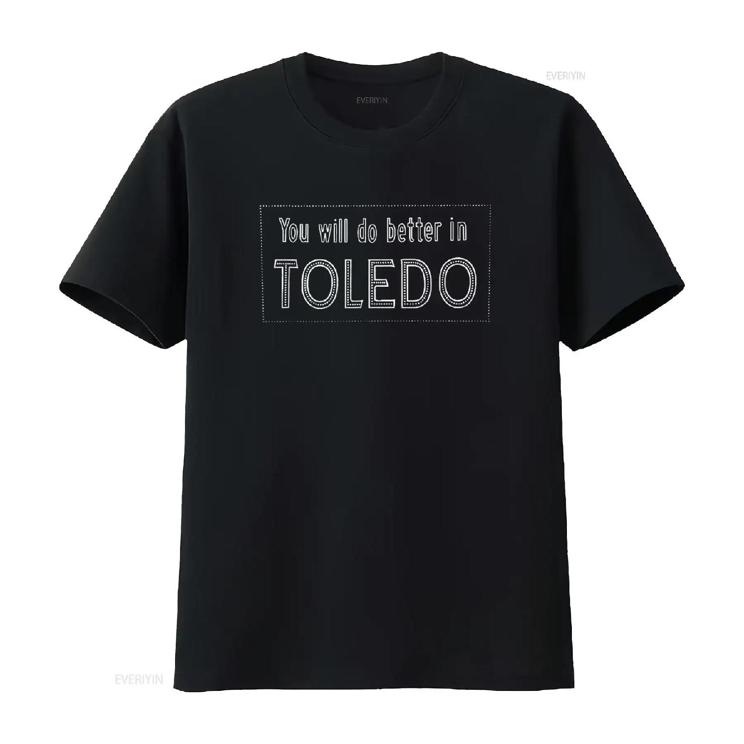 You Will Do Better In Toledo T Shirt Ohio 419 vintage Washed Stylish Soft Slightly Stretched homme Breathable fashion Casual XXXXXL
You Will Do Better In Toledo T Shirt Ohio 419 vintage Washed Stylish Soft Slightly Stretched homme Breathable fashion Casual XXXXXL