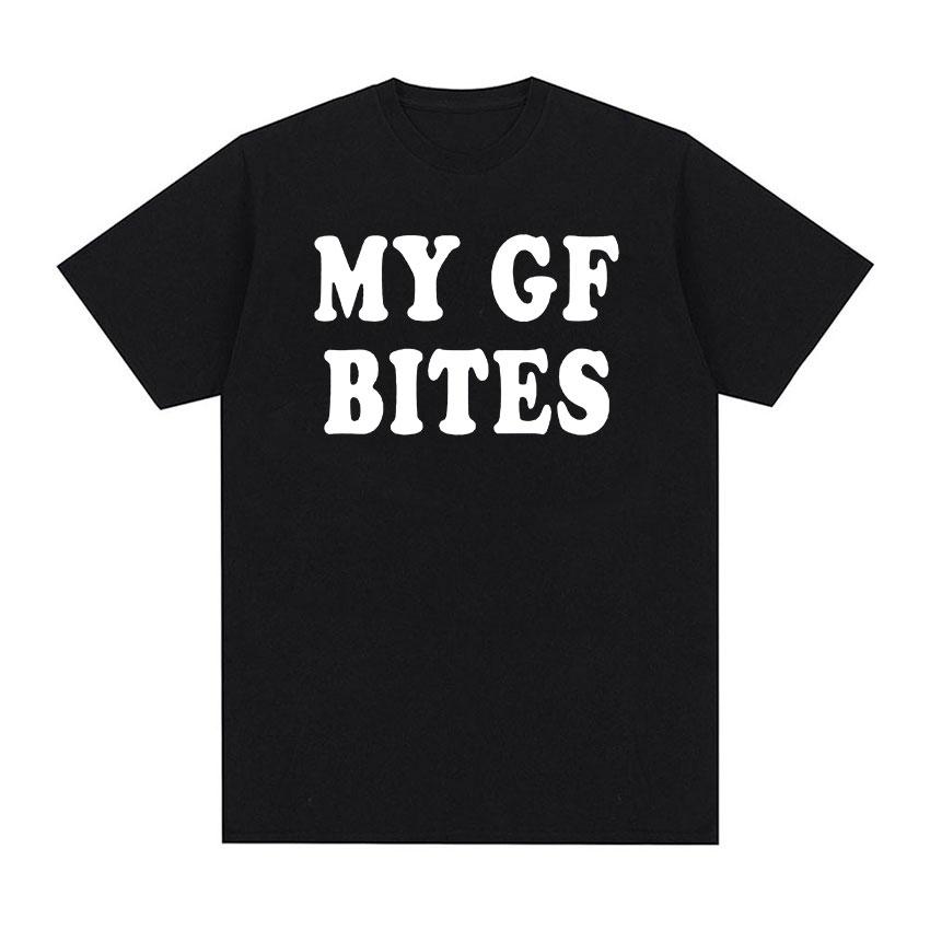 My Gf Bites Funny Graphic T Shirt Men Women Aesthetic Fashion High Quality T-shirts Summer Casual 100% Cotton Oversized T-shirt
My Gf Bites Funny Graphic T Shirt Men Women Aesthetic Fashion High Quality T-shirts Summer Casual 100% Cotton Oversized T-shirt