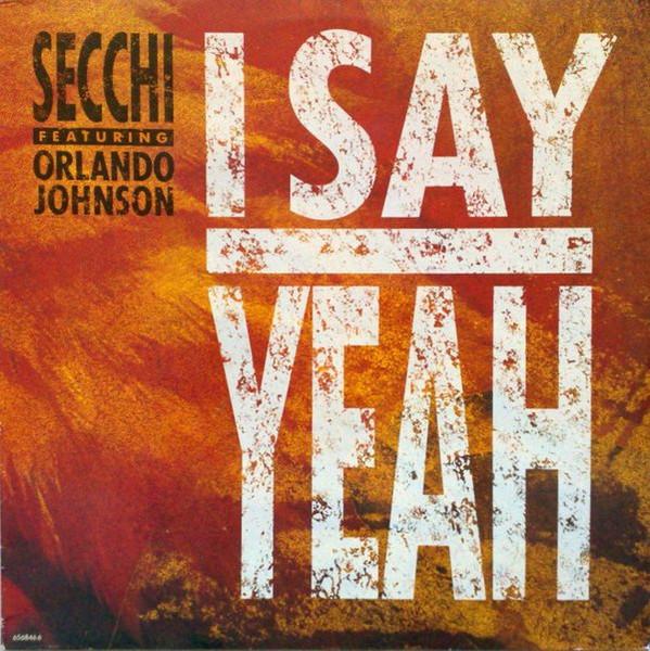 12inch Record SECCHI ORLANDO JOHNSON I Say Yeah 6568466 Epic 1991 UK Dance Electronica Used
12inch Record SECCHI ORLANDO JOHNSON I Say Yeah 6568466 Epic 1991 UK Dance Electronica Used