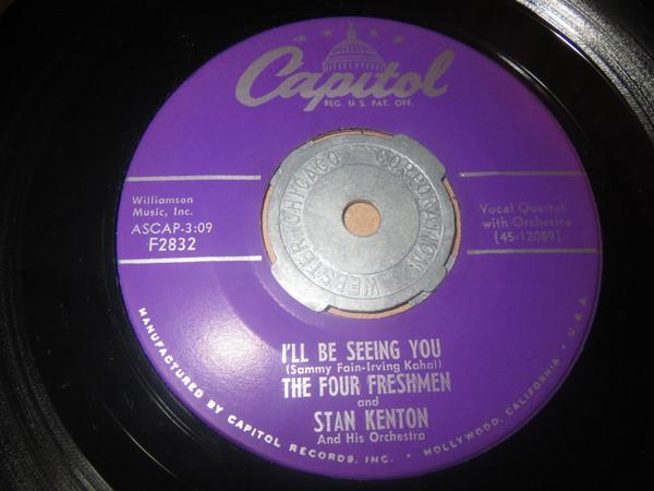 7inch Record FOUR FRESHMEN & STAN KENTON - I ll Be Seeing You / Please Remembe F2832 Capitol Records 1954 US Pop Used
7inch Record FOUR FRESHMEN & STAN KENTON - I ll Be Seeing You / Please Remembe F2832 Capitol Records 1954 US Pop Used