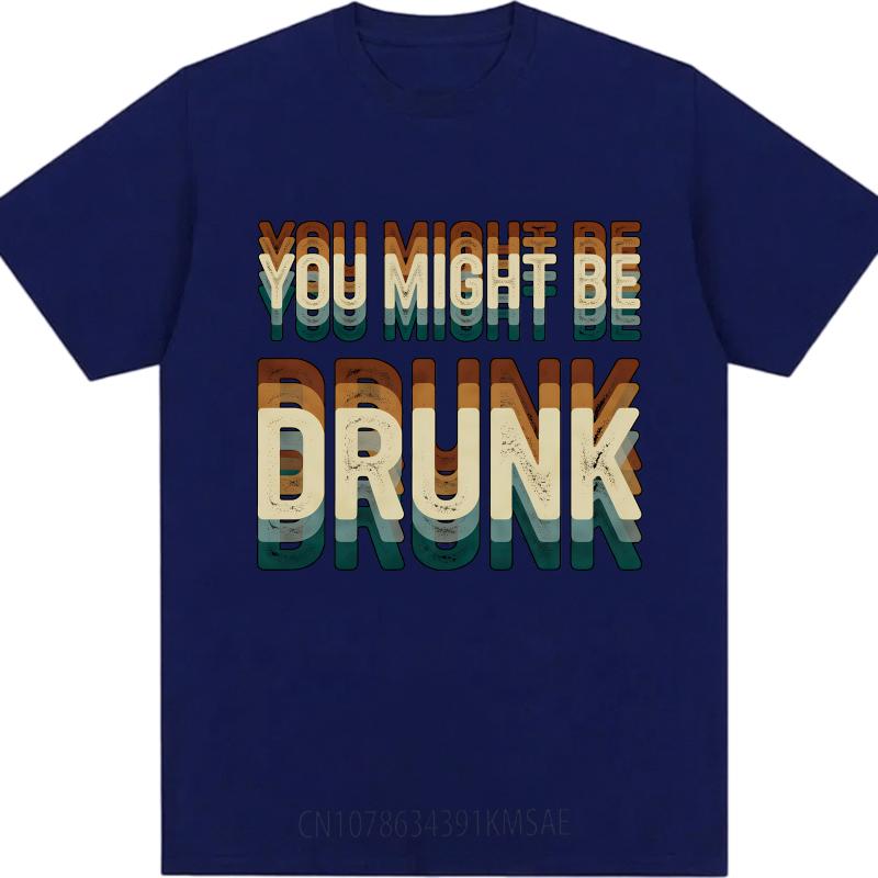 Mens Soft Cotton tshirt Casual Tee Comfort Men Summer T Shirt You Might Be Drunk Short Sleeve Adult Round Neck Man Tee Shirt 4XL
Mens Soft Cotton tshirt Casual Tee Comfort Men Summer T Shirt You Might Be Drunk Short Sleeve Adult Round Neck Man Tee Shirt 4XL
