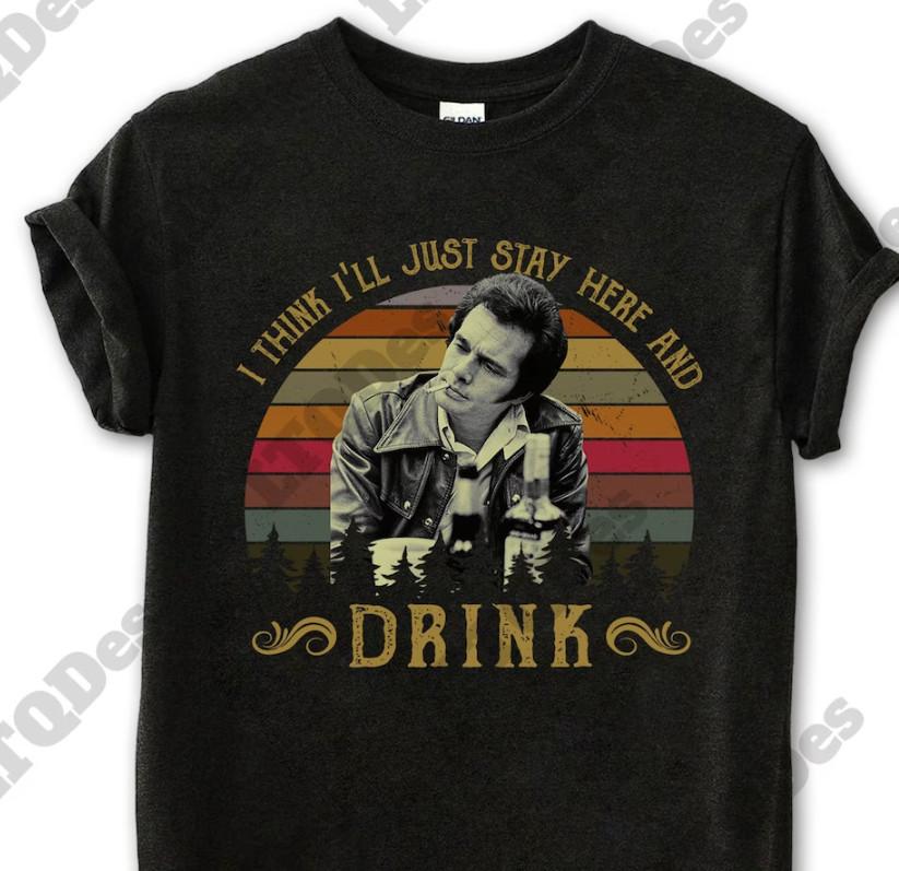 Merle Haggard I Think I039;Ll Just Stay Here And Drink T-Shirt Vintage Movies Quot Unisex T-Shirt S
Merle Haggard I Think I039;Ll Just Stay Here And Drink T-Shirt Vintage Movies Quot Unisex T-Shirt S