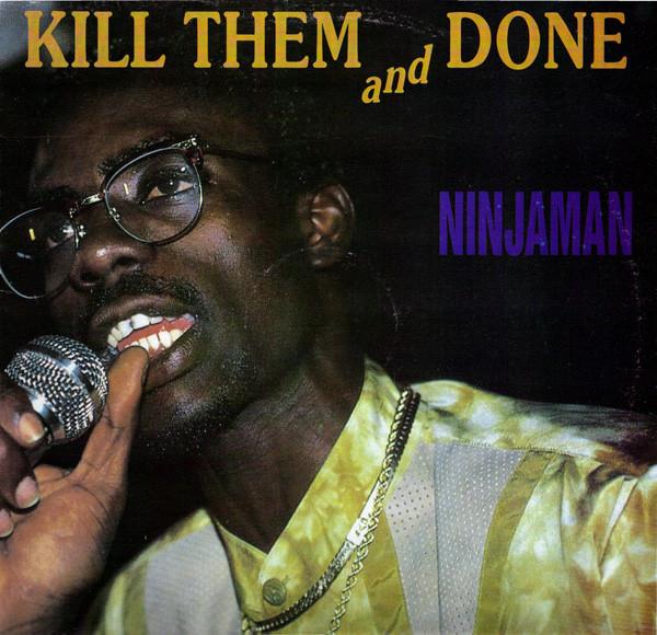 LP Record NINJAMAN - Kill Them And Done WACKIESLP9110A WACKIE S 1991 Canada Reggae, Ska & Dub Used
LP Record NINJAMAN - Kill Them And Done WACKIESLP9110A WACKIE S 1991 Canada Reggae, Ska & Dub Used