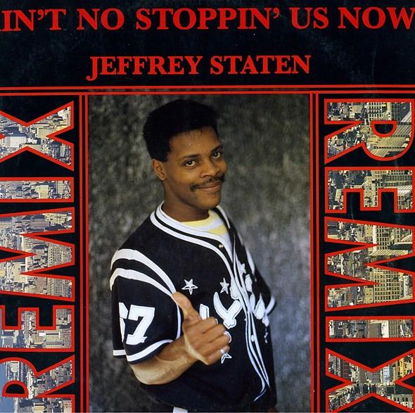 12inch Record JEFFREY STATEN - Ain t No Stoppin Us Now (Remix) STH513MEGA Streetheat 1987 Germany Dance & Electronica Used
12inch Record JEFFREY STATEN - Ain t No Stoppin Us Now (Remix) STH513MEGA Streetheat 1987 Germany Dance & Electronica Used