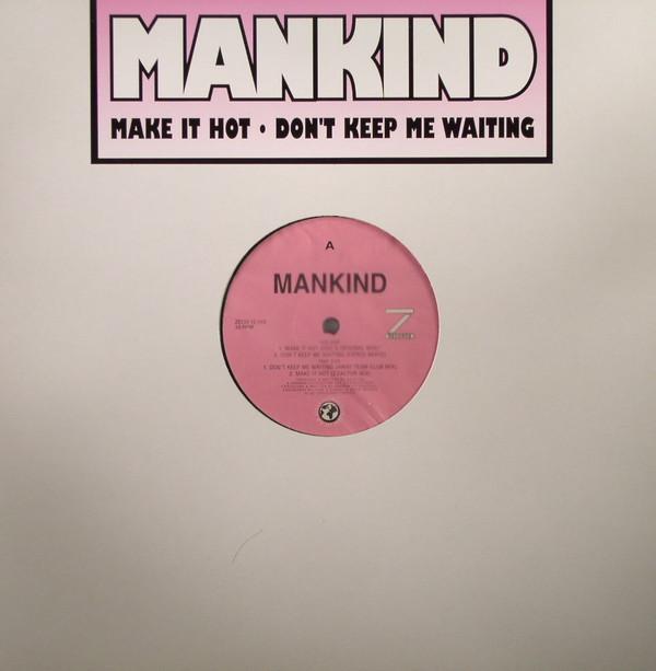 12inch Record MANKIND - Make It Hot Don t Keep Me Waiting ZEDD12019 Z Records 1997 UK Dance & Electronica Used
12inch Record MANKIND - Make It Hot Don t Keep Me Waiting ZEDD12019 Z Records 1997 UK Dance & Electronica Used