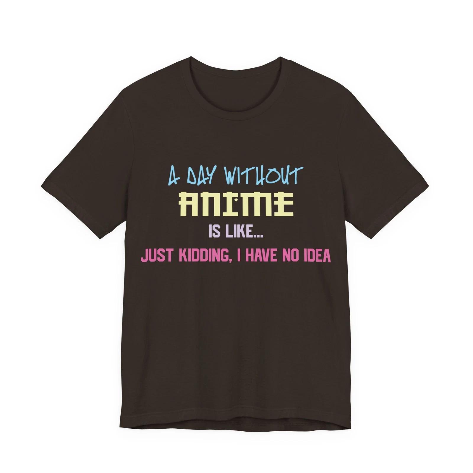 A Day Without Anime Is Like Tee Funny Anime Quote Shirt Otaku Graphic 2XL
A Day Without Anime Is Like Tee Funny Anime Quote Shirt Otaku Graphic 2XL