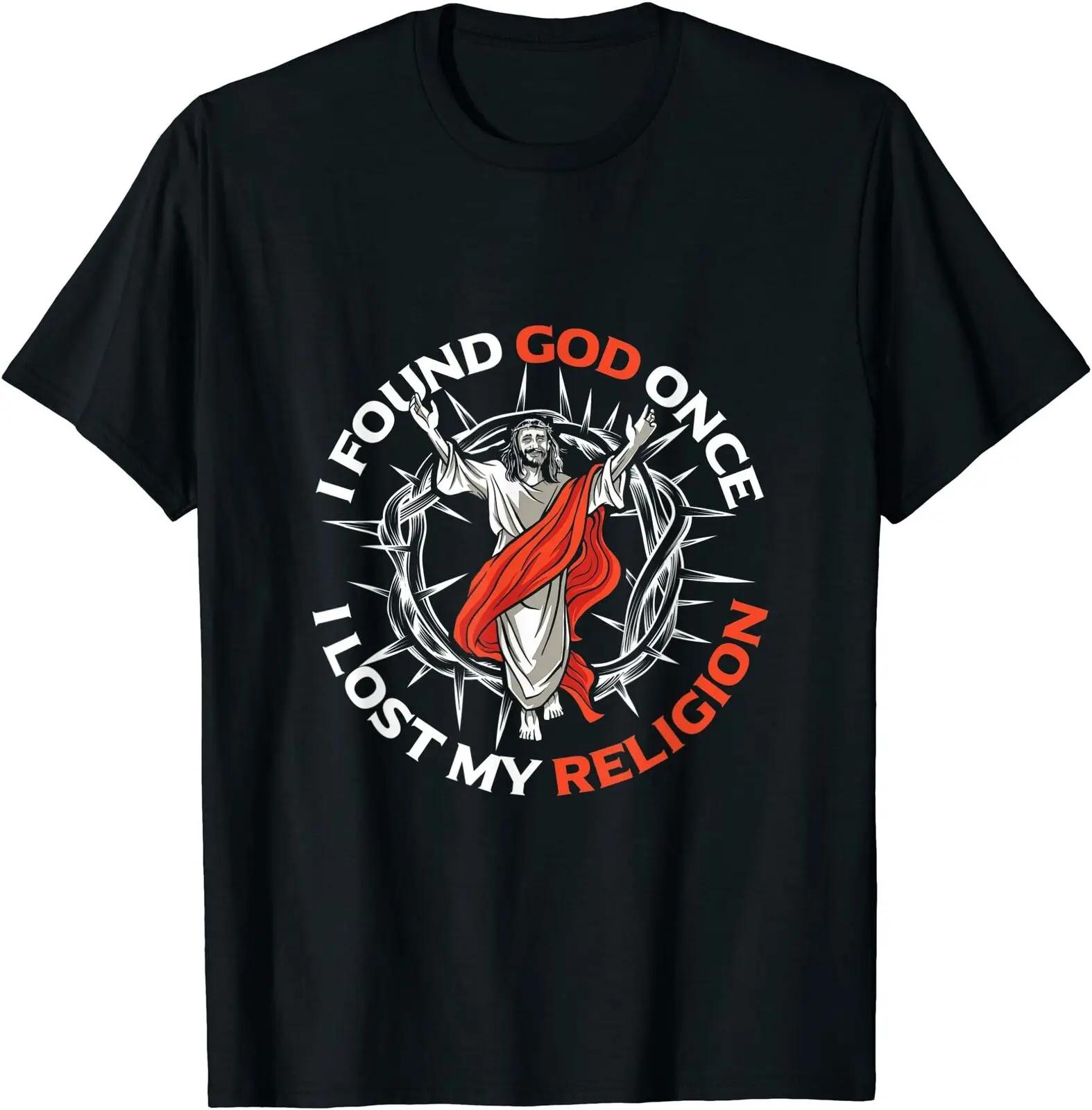 I Found God Once I Lost My Religion Atheist Not Godless TShirt Summer Cotton Short Sleeve ONeck Mens T Shirt New S3XL 4XL
I Found God Once I Lost My Religion Atheist Not Godless TShirt Summer Cotton Short Sleeve ONeck Mens T Shirt New S3XL 4XL