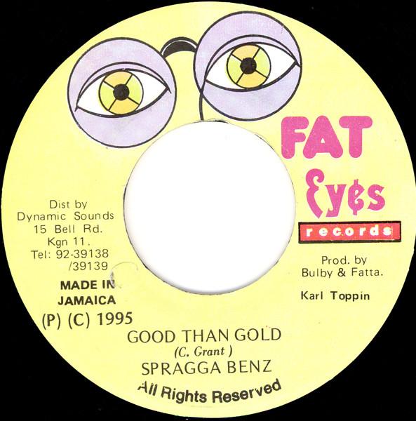 7inch Record SPRAGGA BENZ - Good Than Gold NONE Fat Eyes Record 1995 Jamaica Reggae, Ska & Dub Used
7inch Record SPRAGGA BENZ - Good Than Gold NONE Fat Eyes Record 1995 Jamaica Reggae, Ska & Dub Used