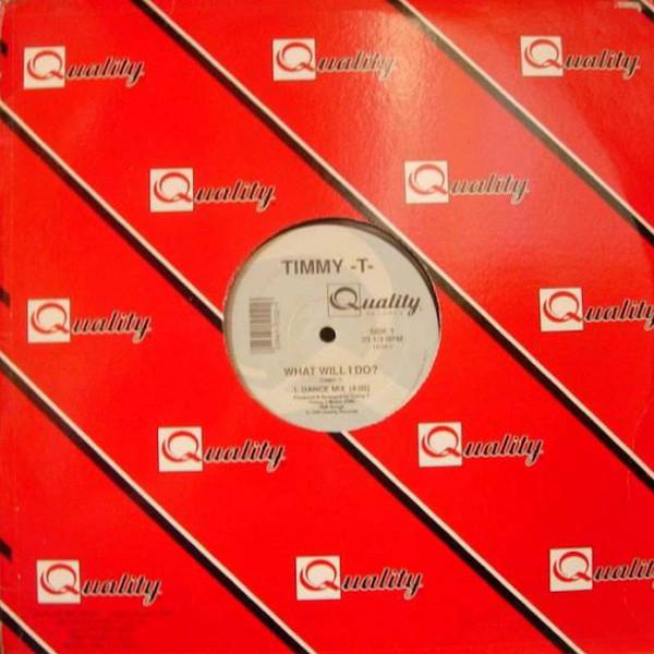 12inch Record TIMMY T What Will I Do 151021 Quality Records 1990 US Dance Electronica Used
12inch Record TIMMY T What Will I Do 151021 Quality Records 1990 US Dance Electronica Used