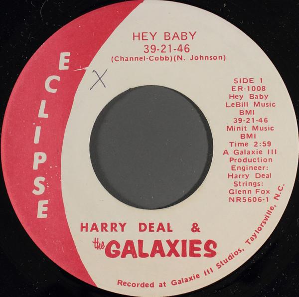 7inch Record HARRY DEAL & THE GALAXIES - Hey Baby / 39-21-46 ER10008 Eclipse 1975 US Rock Used
7inch Record HARRY DEAL & THE GALAXIES - Hey Baby / 39-21-46 ER10008 Eclipse 1975 US Rock Used