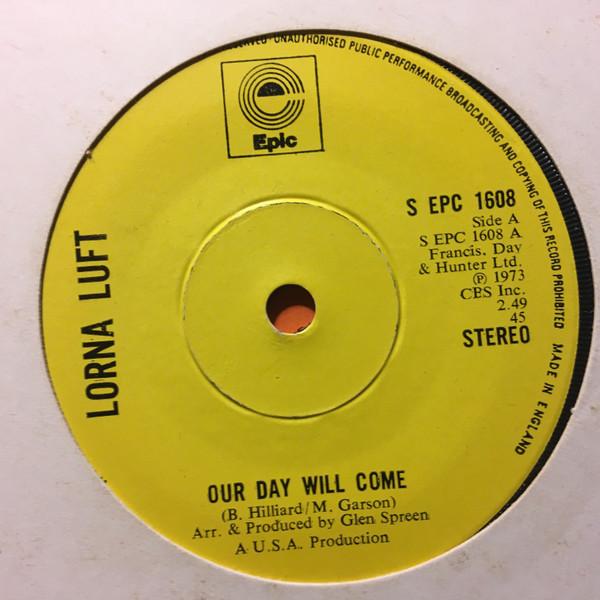 7inch Record LORNA LUFT - Our Day Will Come SEPC1608 Epic 1973 UK Dance & Electronica Used
7inch Record LORNA LUFT - Our Day Will Come SEPC1608 Epic 1973 UK Dance & Electronica Used