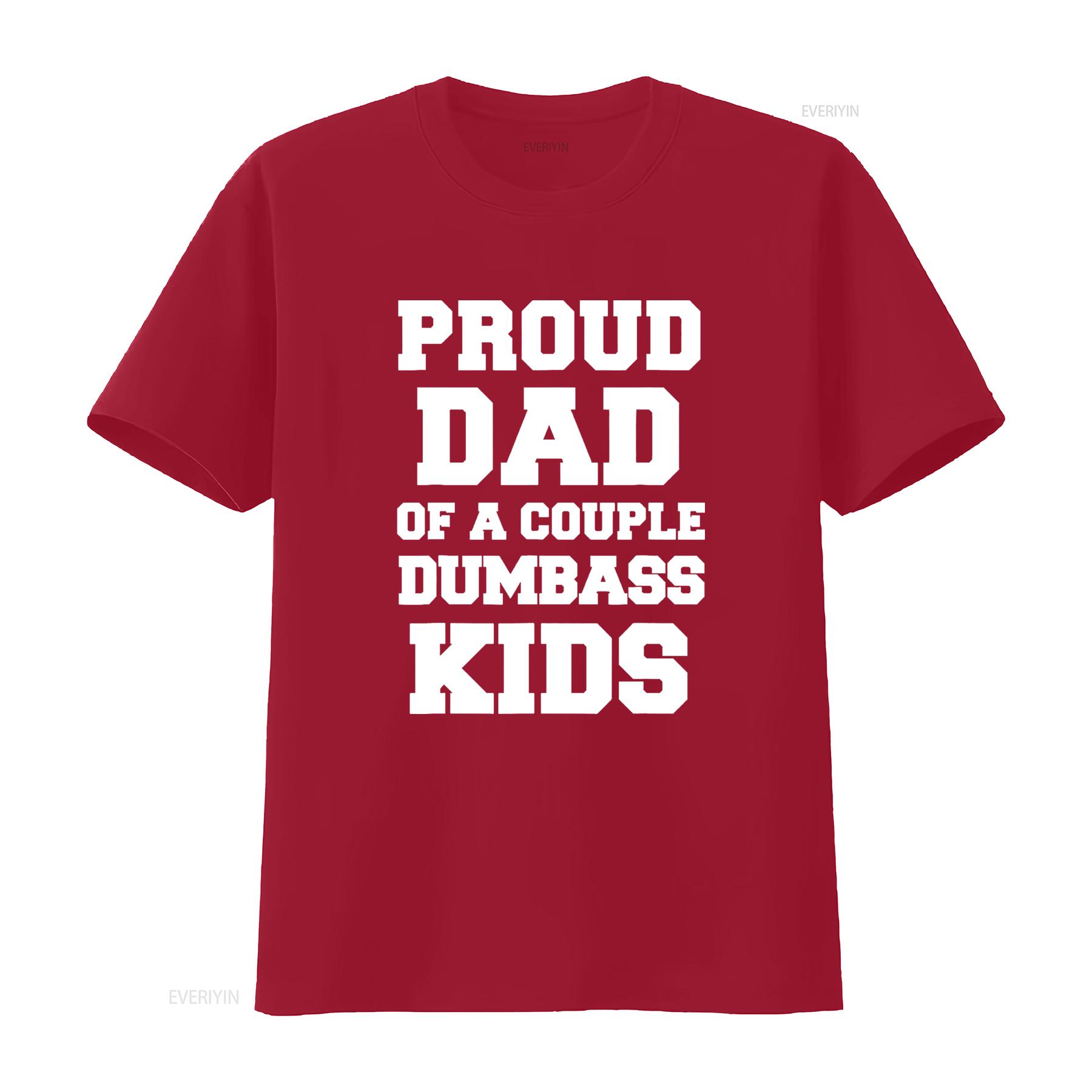 Proud Dad Of A Couple Dumbass Kids Funny Pun Fathers Day T Shirt vintage Washed Comfortable Top For Everyday Wear Slightly S
Proud Dad Of A Couple Dumbass Kids Funny Pun Fathers Day T Shirt vintage Washed Comfortable Top For Everyday Wear Slightly S
