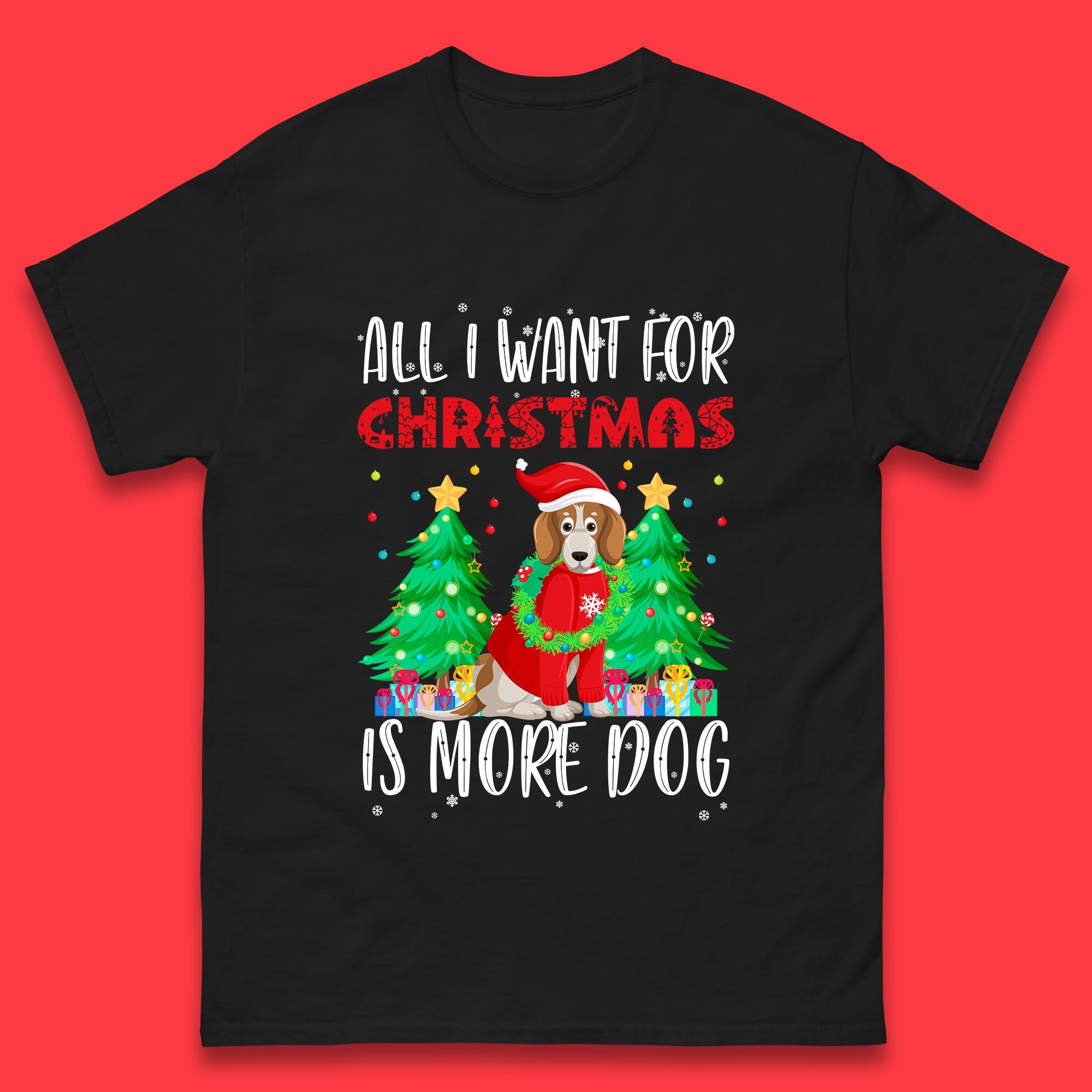 All I Want For Christmas Is More Dog Mens T Shirt Womens Tops Tees Christmas Dog Top S
All I Want For Christmas Is More Dog Mens T Shirt Womens Tops Tees Christmas Dog Top S
