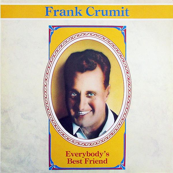 LP Record FRANK CRUMIT - Everybody s Best Friend CHD139 Conifer 1988 UK Comedy & Spoken Word Used
LP Record FRANK CRUMIT - Everybody s Best Friend CHD139 Conifer 1988 UK Comedy & Spoken Word Used
