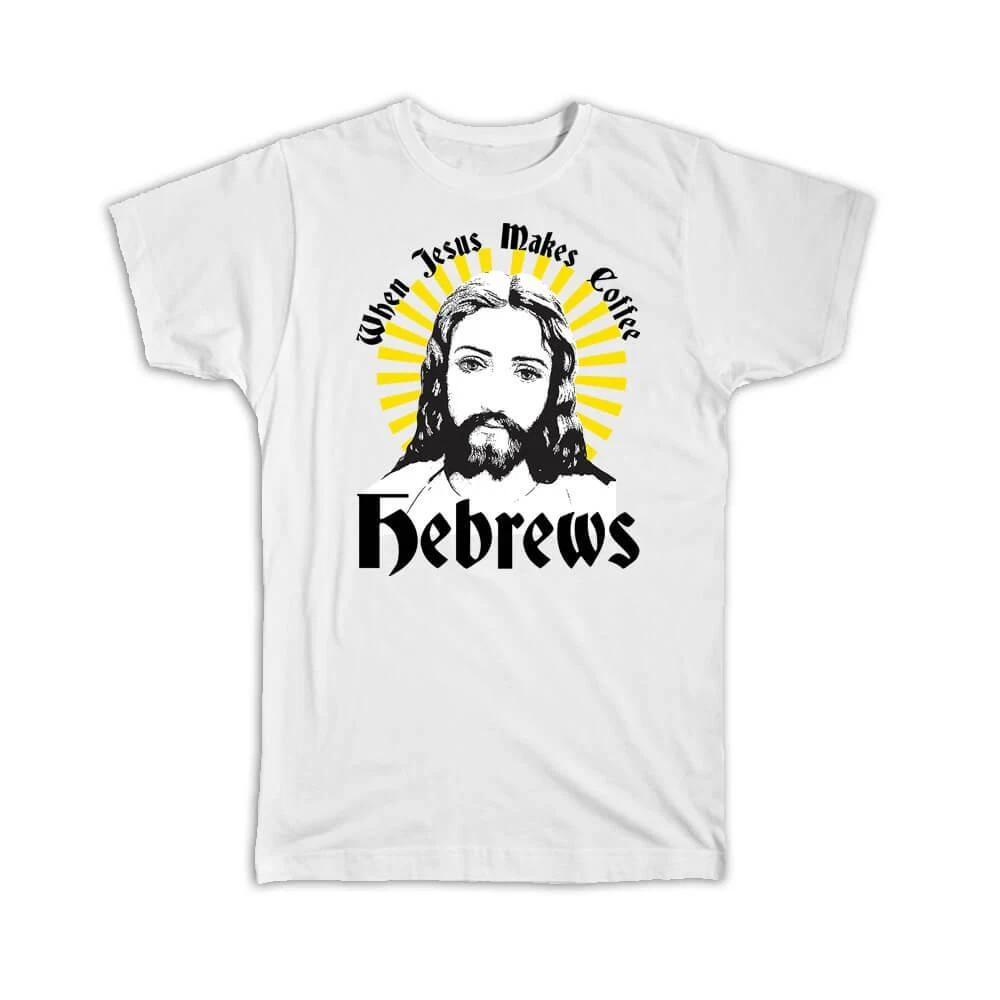 Gift T-Shirt : When Jesus Makes Coffee Hebrews Funny Humor Art Print For Drink 2XL
Gift T-Shirt : When Jesus Makes Coffee Hebrews Funny Humor Art Print For Drink 2XL