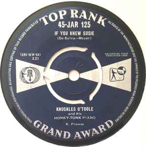 7inch Record KNUCKLES OTOOLE If You Knew Susie 45JAR125 Top Rank 1959 UK Pop Used
7inch Record KNUCKLES OTOOLE If You Knew Susie 45JAR125 Top Rank 1959 UK Pop Used