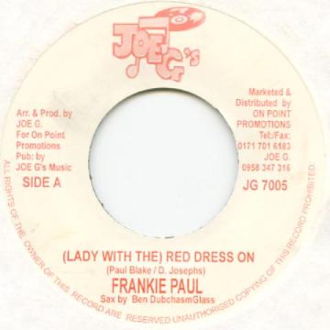 7inch Record FRANKIE PAUL - (Lady With The) Red Dress On / Vers JG7005 Joe G s UK Reggae, Ska & Dub
7inch Record FRANKIE PAUL - (Lady With The) Red Dress On / Vers JG7005 Joe G s UK Reggae, Ska & Dub