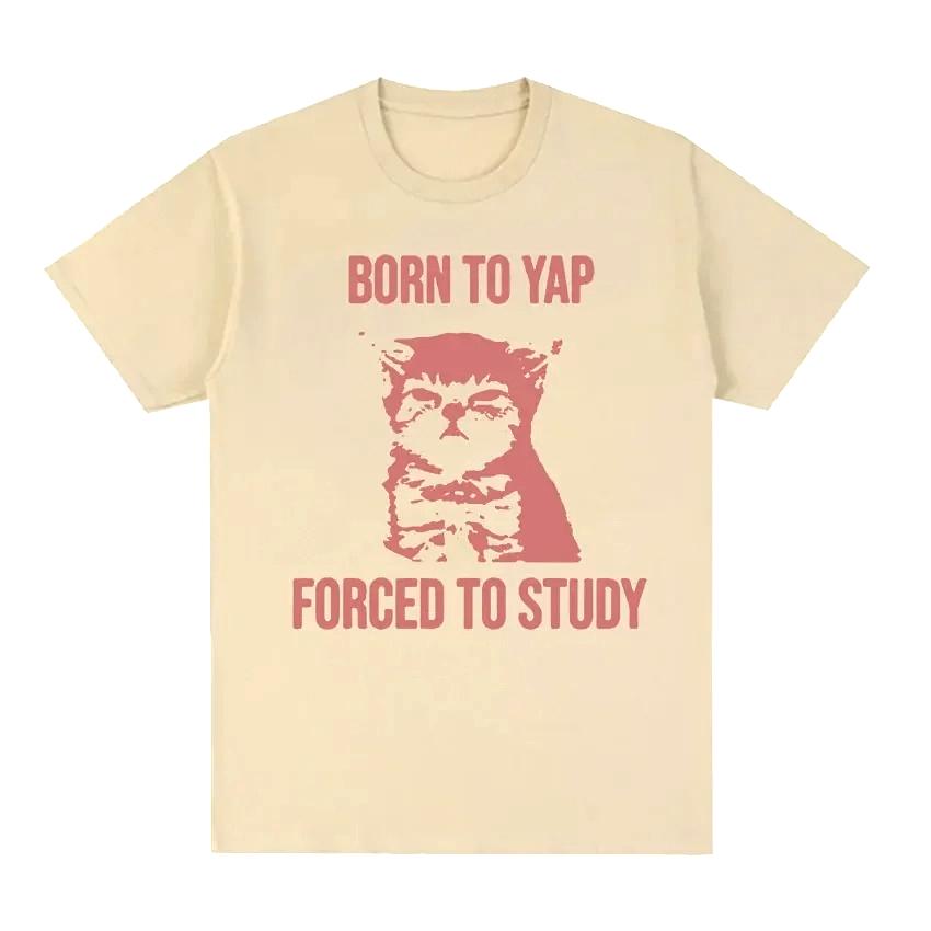 Born To Yap Forced To Study Funny Cat Meme Printed T Shirts Women Retro Harajuku Fashion Casual Tshirt Round Neck Clothing S
Born To Yap Forced To Study Funny Cat Meme Printed T Shirts Women Retro Harajuku Fashion Casual Tshirt Round Neck Clothing S