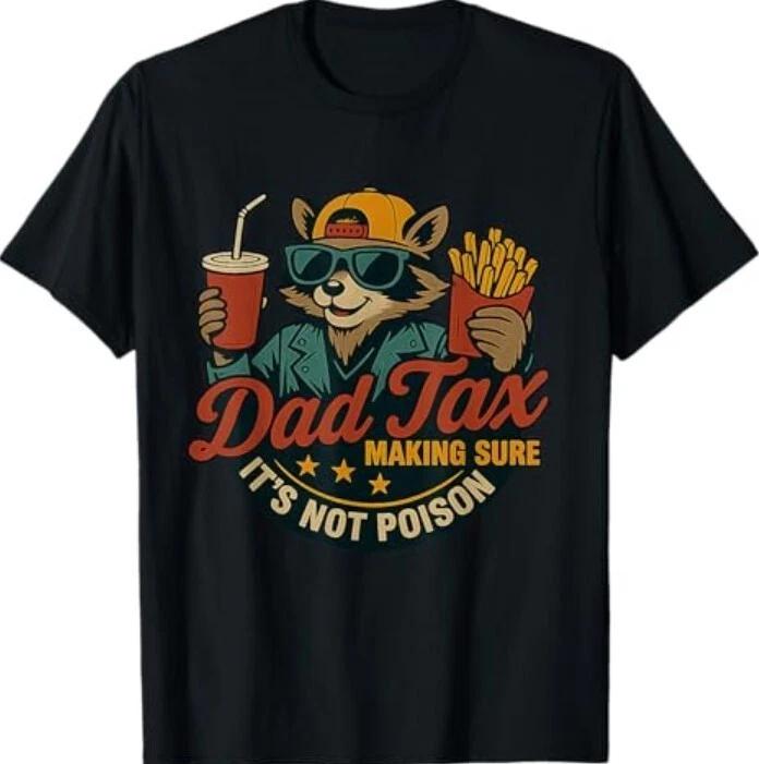 Funny Dad Tax Making Sure It s Not Poison Fathers Day Men T-Shirt 2XL
Funny Dad Tax Making Sure It s Not Poison Fathers Day Men T-Shirt 2XL