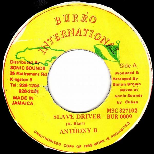 7inch Record ANTHONY B Slave Driver BUR0009 Burro Internati 1995 Jamaica Reggae Ska Dub Used
7inch Record ANTHONY B Slave Driver BUR0009 Burro Internati 1995 Jamaica Reggae Ska Dub Used