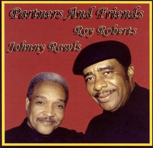 CD ROY ROBERTS & JOHNNY RAWLS - Partners And Friends RH00020 Rock House Reco 2004 US Soul/Funk Used
CD ROY ROBERTS & JOHNNY RAWLS - Partners And Friends RH00020 Rock House Reco 2004 US Soul/Funk Used
