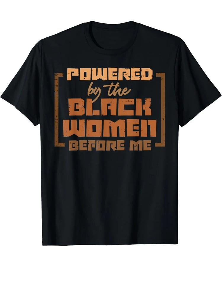 Cotton Soft Black History African T-Shirt Powered By The Black Women Before Me Unisex T-Shirt L
Cotton Soft Black History African T-Shirt Powered By The Black Women Before Me Unisex T-Shirt L