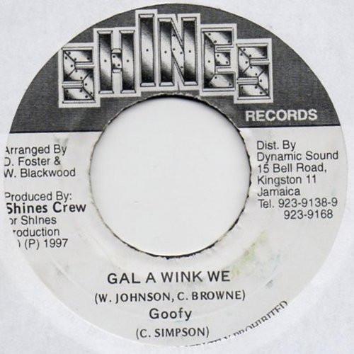 7inch Record GOOFY - Gal A Wink We NONE Shines Records 1997 Jamaica Reggae, Ska & Dub Used
7inch Record GOOFY - Gal A Wink We NONE Shines Records 1997 Jamaica Reggae, Ska & Dub Used