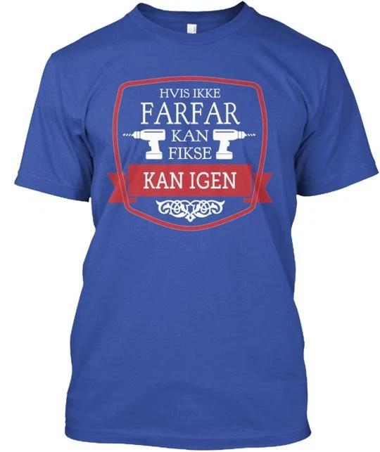 HVIS IKKE FARFAR KAN FIKSE Tee T shirt Made in the USA Size S to 5XL 3XL
HVIS IKKE FARFAR KAN FIKSE Tee T shirt Made in the USA Size S to 5XL 3XL