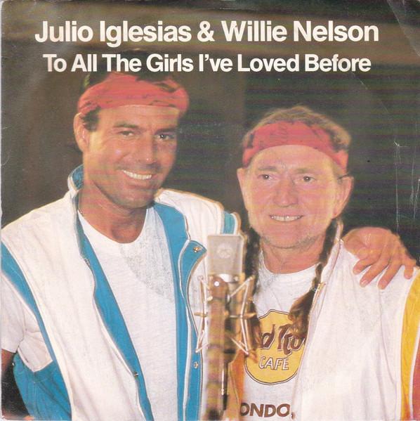 7inch Record JULIO IGLESIAS WILLIE NELSON To All The Girls Ive Loved Before A4252 CBS 1984 France Pop Used
7inch Record JULIO IGLESIAS WILLIE NELSON To All The Girls Ive Loved Before A4252 CBS 1984 France Pop Used