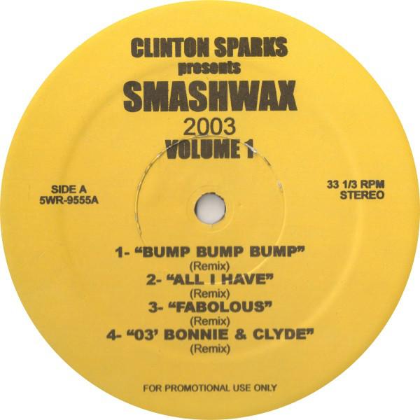 12inch Record CLINTON SPARKS - Presents Smashwax 2003 Volume 1 5WR9555 Promowax 2003 US Rap & Hip-Hop/R&B Used
12inch Record CLINTON SPARKS - Presents Smashwax 2003 Volume 1 5WR9555 Promowax 2003 US Rap & Hip-Hop/R&B Used