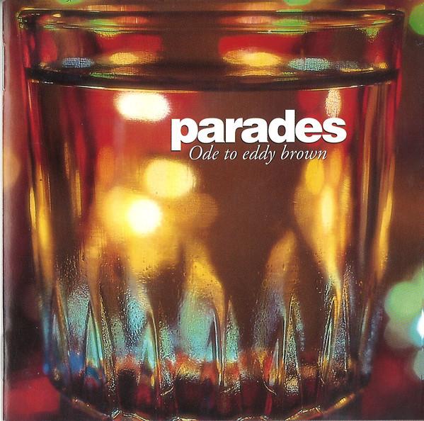 CD PARADES - Ode To Eddy Brown VIVE016 Le Village Vert 1994 France Rock Used 
CD PARADES - Ode To Eddy Brown VIVE016 Le Village Vert 1994 France Rock Used