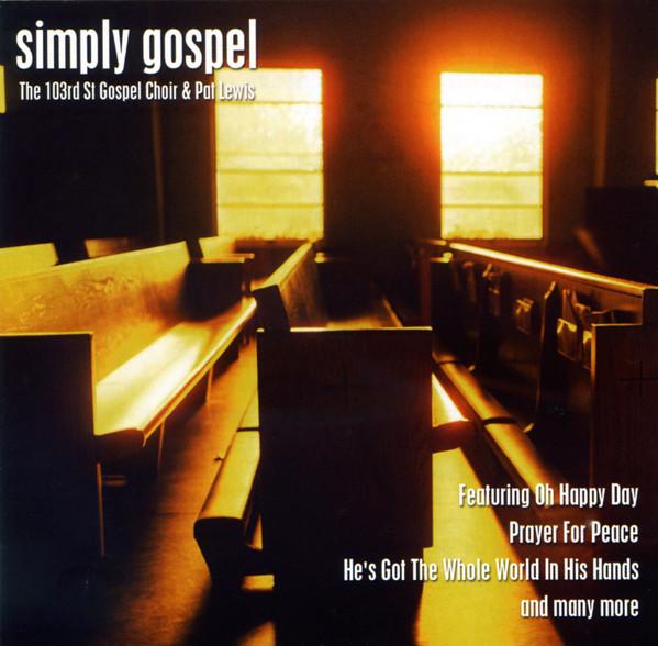 CD 103RD STREET GOSPEL CHOIR, PAT LEWI - Simply Gospel TMI723 Time Music Inte 2000 Europe Blues Used
CD 103RD STREET GOSPEL CHOIR, PAT LEWI - Simply Gospel TMI723 Time Music Inte 2000 Europe Blues Used