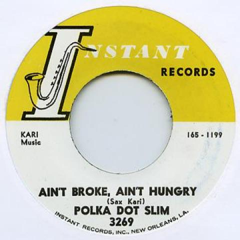7inch Record POLKA DOT SLIM - Ain t Broke, Ain t Hungry / A Thing INSTANT3269 Instant UK Blues
7inch Record POLKA DOT SLIM - Ain t Broke, Ain t Hungry / A Thing INSTANT3269 Instant UK Blues