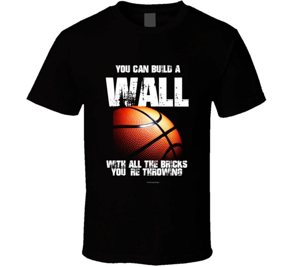 You Can Build A Wall With The Bricks Youre Throwing Basketball Funny T Shirt 3XL
You Can Build A Wall With The Bricks Youre Throwing Basketball Funny T Shirt 3XL
