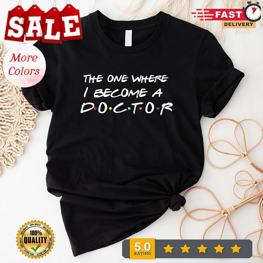 The One Where I Become A Doctor T-shirt, Medical School Shirt, New Doctor Gif... M
The One Where I Become A Doctor T-shirt, Medical School Shirt, New Doctor Gif... M
