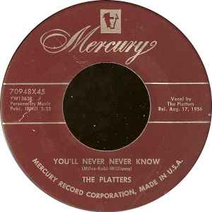 7inch Record PLATTERS - You ll Never Never Know / It Isn t 70948X45 Mercury 1956 US Soul/Funk Used
7inch Record PLATTERS - You ll Never Never Know / It Isn t 70948X45 Mercury 1956 US Soul/Funk Used