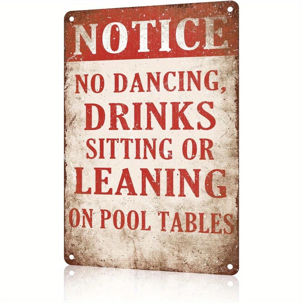 Vintage No Dancing Drinks Sitting or Leaning on Pool Tables Metal Tin Sign 20x30cm(7.8x11.8inch)
Vintage No Dancing Drinks Sitting or Leaning on Pool Tables Metal Tin Sign 20x30cm(7.8x11.8inch)