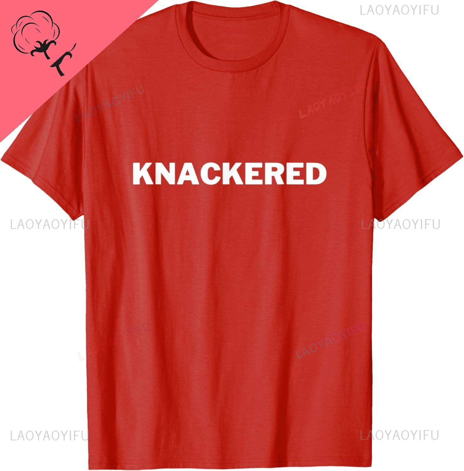 Knackered Funny British Sayings TShirt Breathable and Comfortable Printed Tshirt Cotton Mens Tshirts 4XL
Knackered Funny British Sayings TShirt Breathable and Comfortable Printed Tshirt Cotton Mens Tshirts 4XL