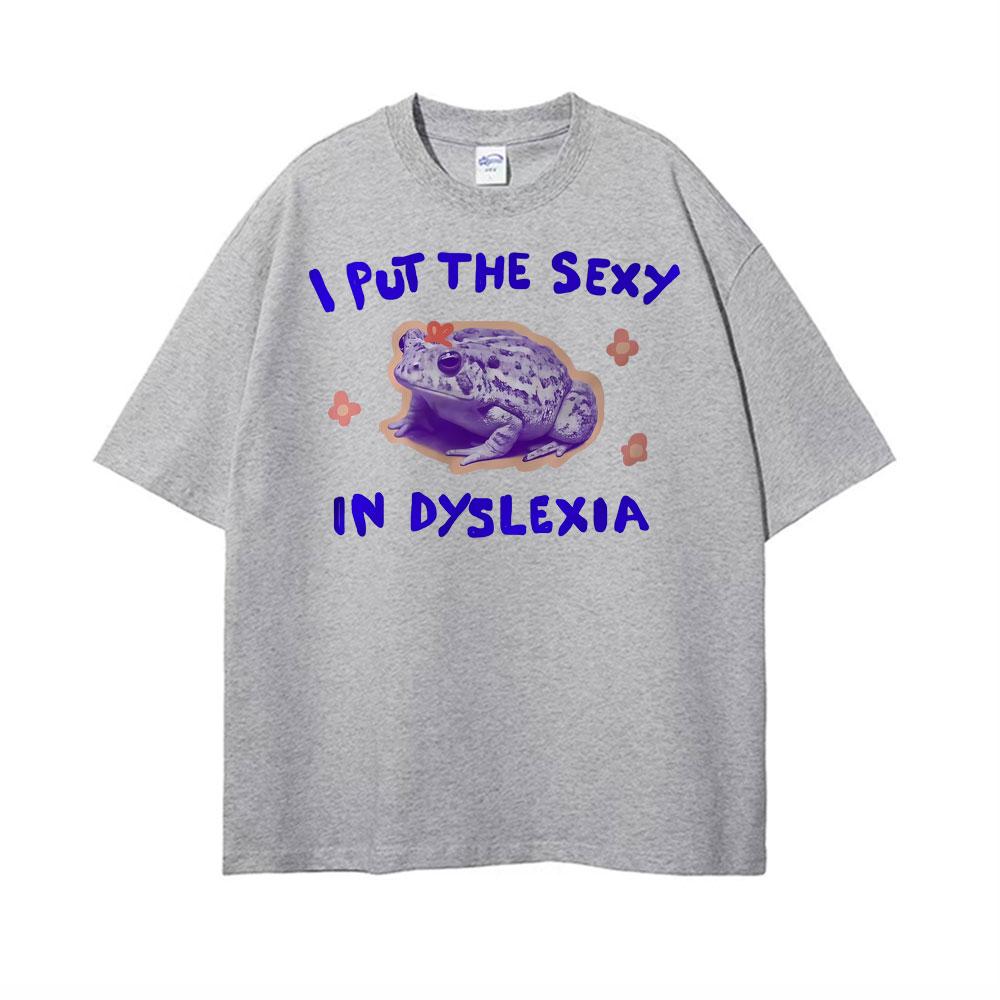 I Put The Sexy in Dyslexia Unisex Funny Frog Meme Graphic T Shirt Unisex Women Vintage Classic Tshirts Short Sleeve Cotton Tshirt 4XL
I Put The Sexy in Dyslexia Unisex Funny Frog Meme Graphic T Shirt Unisex Women Vintage Classic Tshirts Short Sleeve Cotton Tshirt 4XL