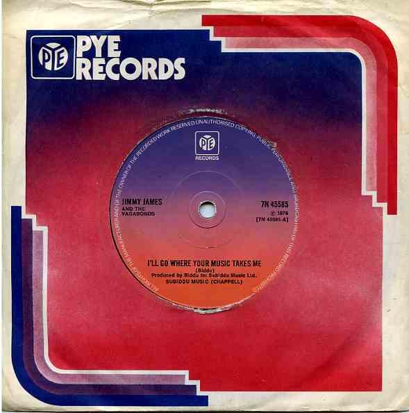 7inch Record JIMMY JAMES & THE VAGABONDS - I ll Go Where Your Music Takes Me 7N45585 Pye Records 1976 UK Soul/Funk Used
7inch Record JIMMY JAMES & THE VAGABONDS - I ll Go Where Your Music Takes Me 7N45585 Pye Records 1976 UK Soul/Funk Used