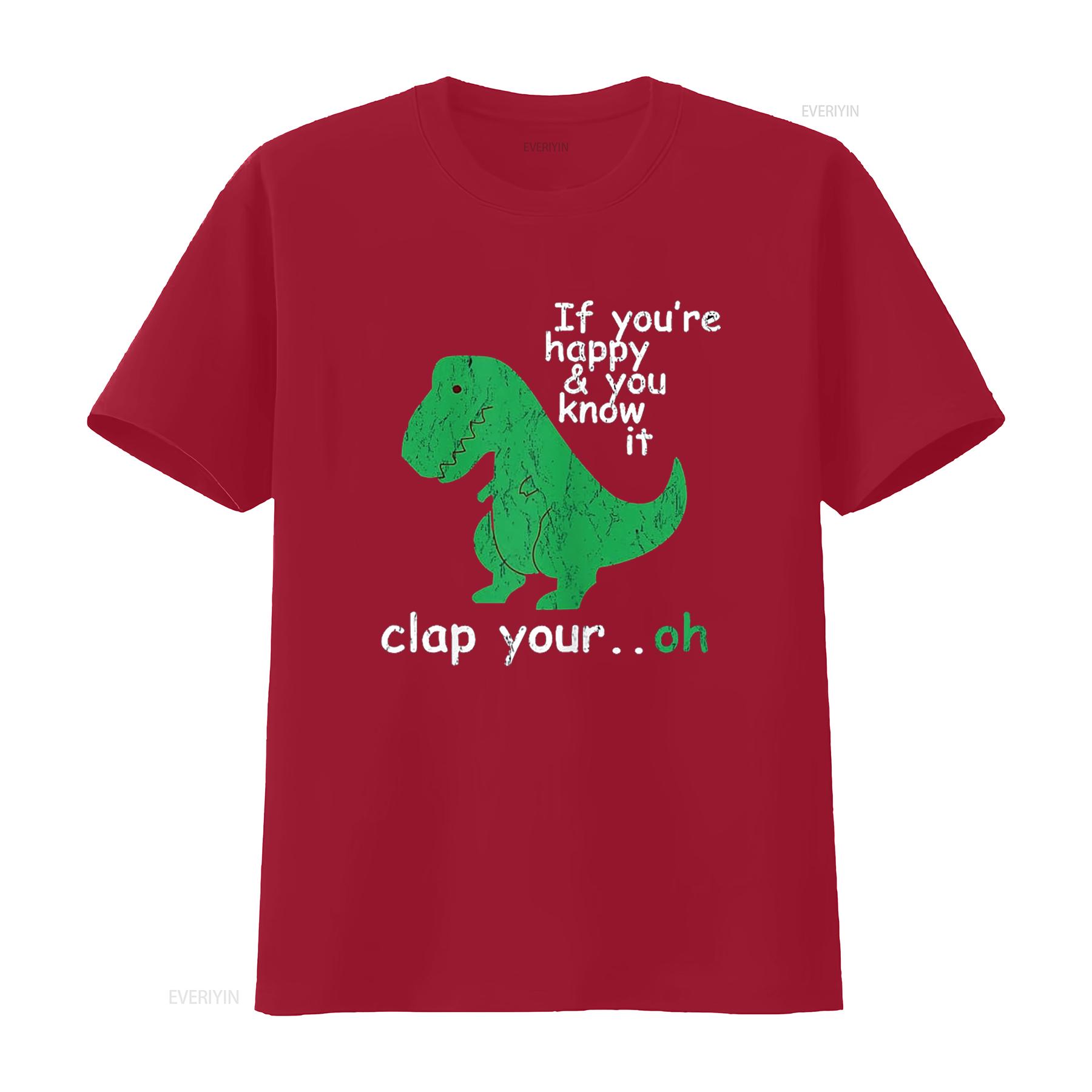 If You re Happy and Know It Clap Your Oh T Rex Dino Shirt vintage Washed Slightly Stylish Comfortable designer clothes S
If You re Happy and Know It Clap Your Oh T Rex Dino Shirt vintage Washed Slightly Stylish Comfortable designer clothes S