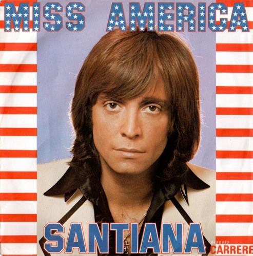7inch Record SANTIANA Miss America 49094 Disques Carrere 1975 France Pop Used
7inch Record SANTIANA Miss America 49094 Disques Carrere 1975 France Pop Used