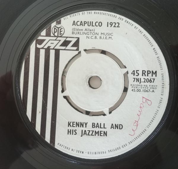 7inch Record KENNY BALL & HIS JAZZMEN - Acapulco 1922 7NJ2067 Pye Jazz 1963 UK Jazz Used
7inch Record KENNY BALL & HIS JAZZMEN - Acapulco 1922 7NJ2067 Pye Jazz 1963 UK Jazz Used