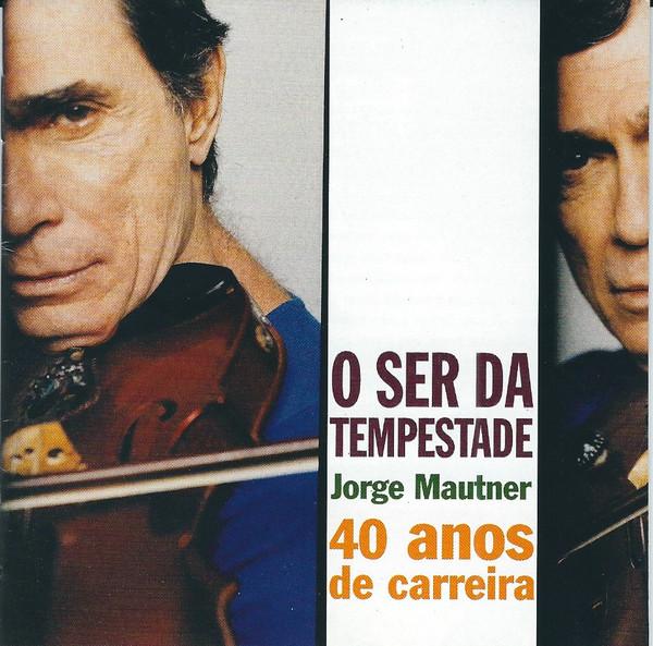CD JORGE MAUTNER - O Ser Da Tempestade - 40 Anos De Ca DB0060 Dabli Discos 1999 Brazil Rock Used
CD JORGE MAUTNER - O Ser Da Tempestade - 40 Anos De Ca DB0060 Dabli Discos 1999 Brazil Rock Used