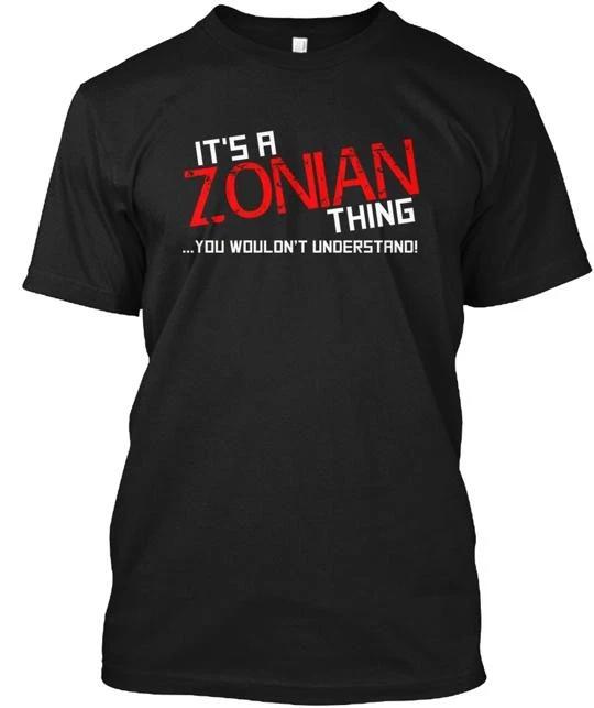 It s A Zonian Thing T-Shirt Made in the USA Size S to 5XL 3XL
It s A Zonian Thing T-Shirt Made in the USA Size S to 5XL 3XL