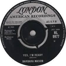 7inch Record BARBARA MASON Yes Im Ready HL9977 London Records 1965 UK SoulFunk Used
7inch Record BARBARA MASON Yes Im Ready HL9977 London Records 1965 UK SoulFunk Used