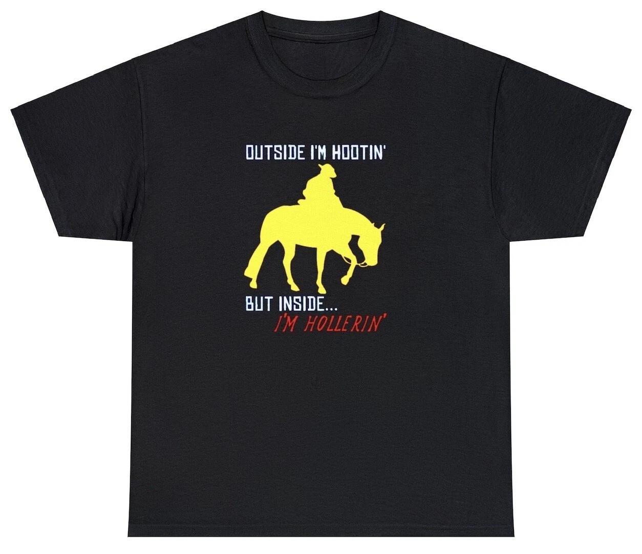 Outside Im Hooting Inside Im Hollering T Shirt Funny Cowboy Oddly Specific Meme 3XL
Outside Im Hooting Inside Im Hollering T Shirt Funny Cowboy Oddly Specific Meme 3XL