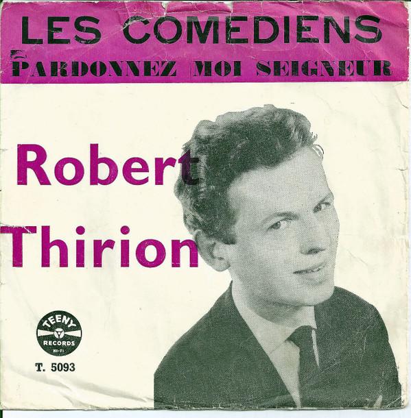 7inch Record ROBERT THIRION Les Comediens T5093 TEENY 1963 Belgium Pop Used
7inch Record ROBERT THIRION Les Comediens T5093 TEENY 1963 Belgium Pop Used